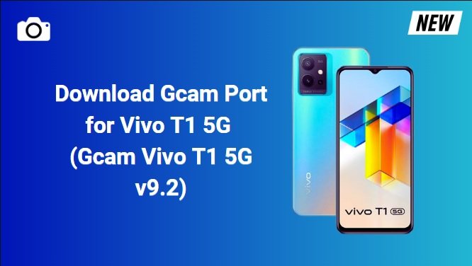 Gcam Port for Vivo T1 5G