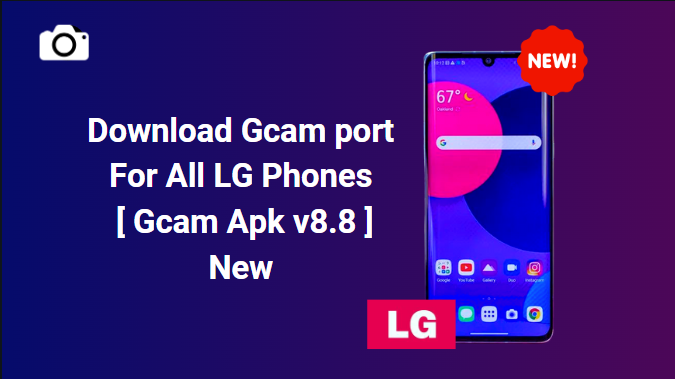 Gcam port For All LG Phones