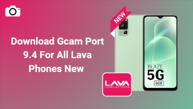 Gcam Port 9.4 For All Lava Phones