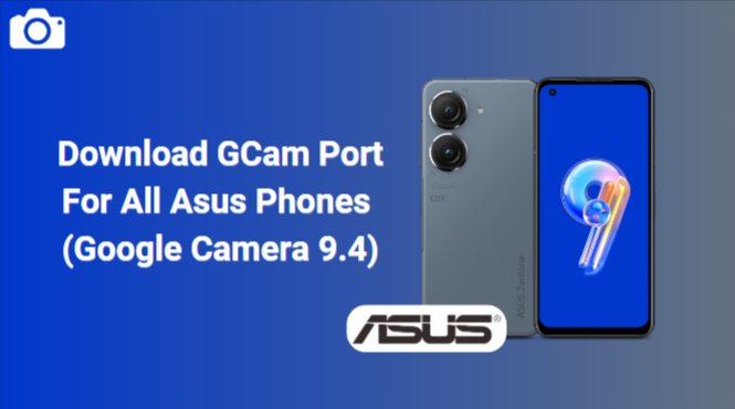 GCam Port For All Asus Phones