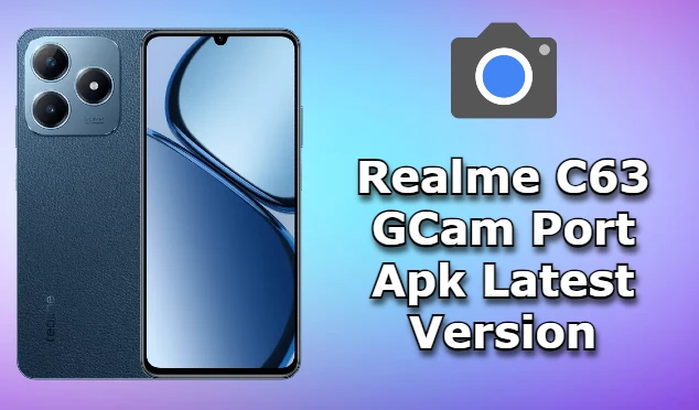 Realme C63 GCam Port