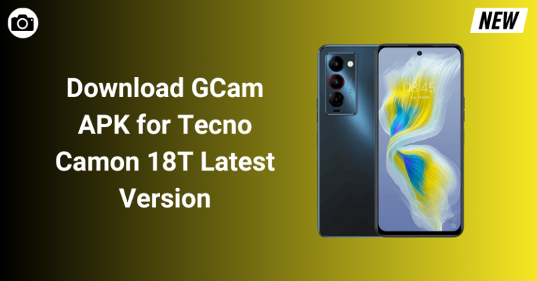 GCam APK for Tecno Camon 18T