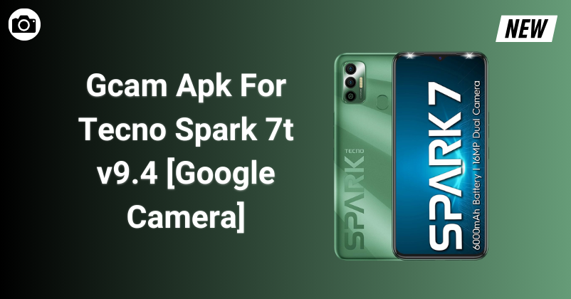 Gcam Apk For Tecno Spark 7t