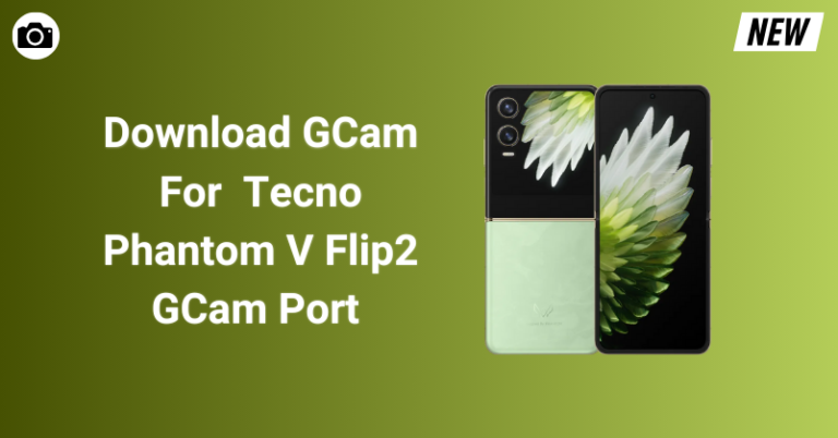 GCam For Tecno Phantom V Flip2